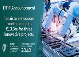Tánaiste announces funding of up to €13.3m for three innovative projects